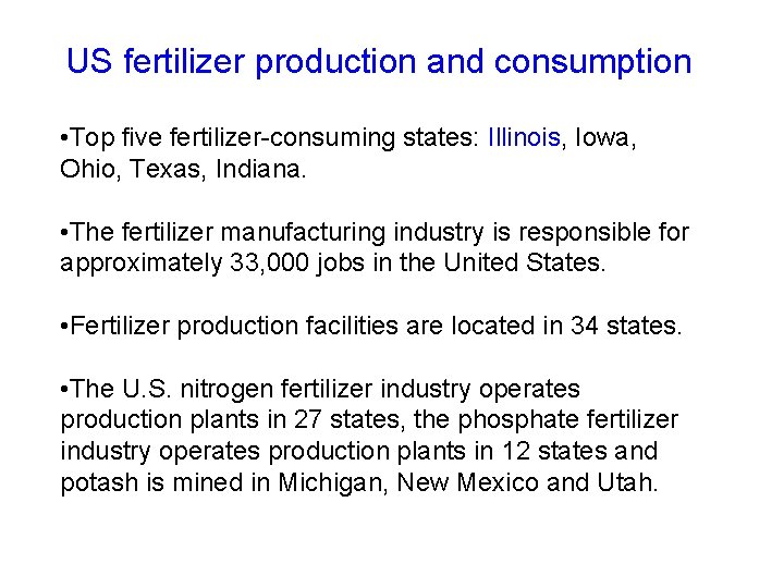 US fertilizer production and consumption • Top five fertilizer-consuming states: Illinois, Iowa, Ohio, Texas,