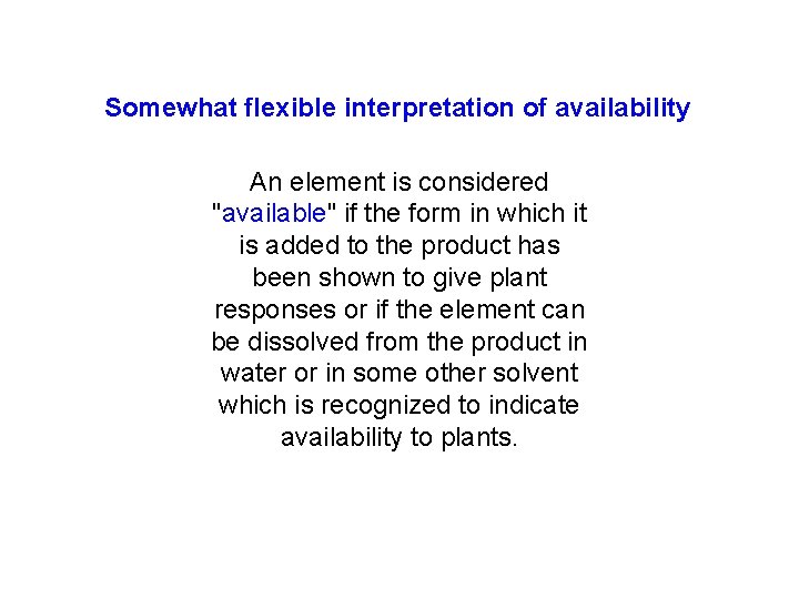 Somewhat flexible interpretation of availability An element is considered "available" if the form in