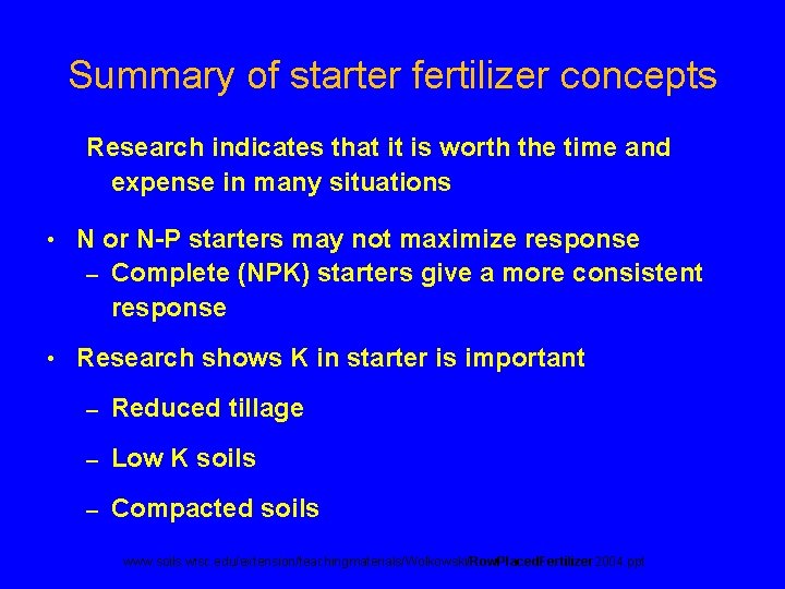 Summary of starter fertilizer concepts Research indicates that it is worth the time and