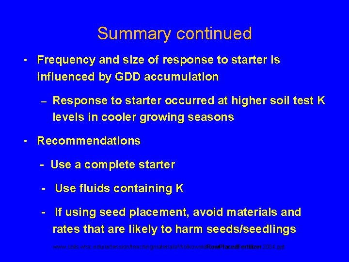 Summary continued • Frequency and size of response to starter is influenced by GDD