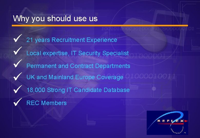 Why you should use us ü ü ü 21 years Recruitment Experience Local expertise,