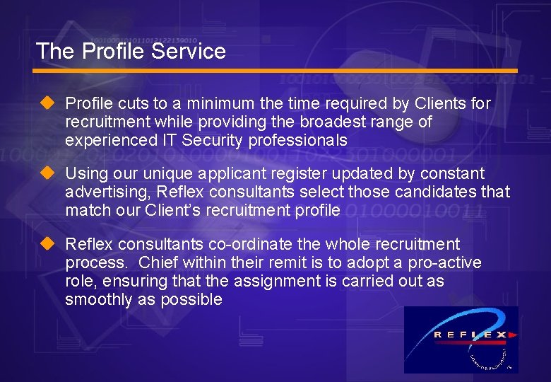 The Profile Service u Profile cuts to a minimum the time required by Clients