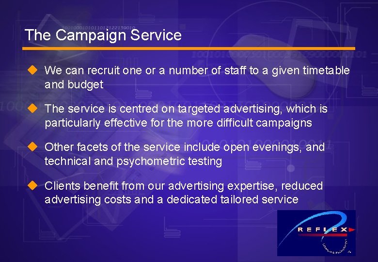 The Campaign Service u We can recruit one or a number of staff to