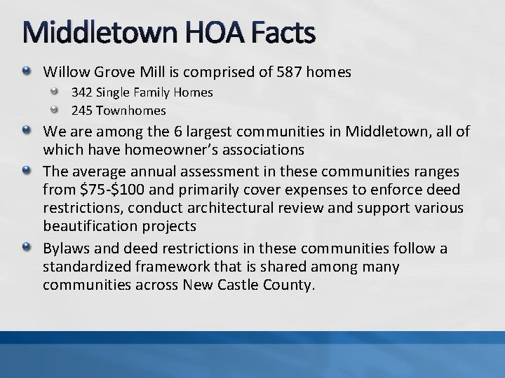 Middletown HOA Facts Willow Grove Mill is comprised of 587 homes 342 Single Family Middletown HOA Facts Willow Grove Mill is comprised of 587 homes 342 Single Family