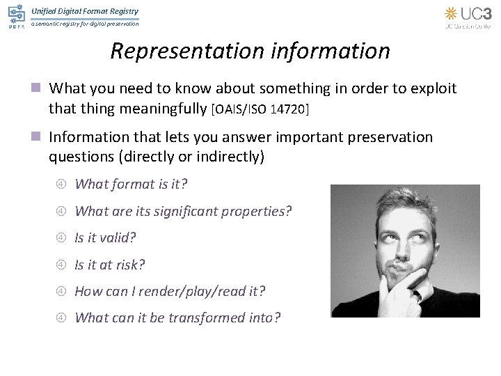 Unified Digital Format Registry a semantic registry for digital preservation Representation information n What
