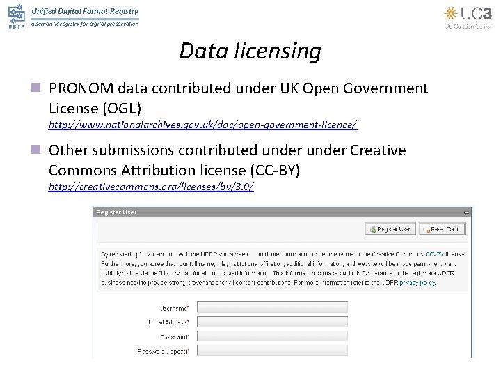 Unified Digital Format Registry a semantic registry for digital preservation Data licensing n PRONOM