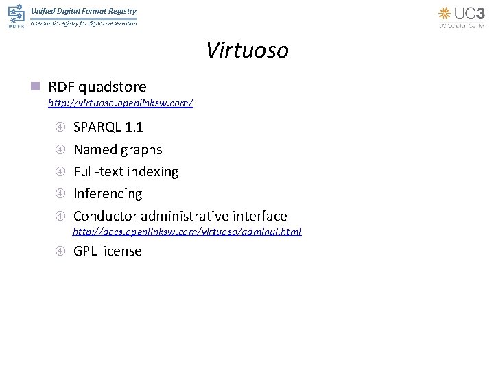 Unified Digital Format Registry a semantic registry for digital preservation Virtuoso n RDF quadstore