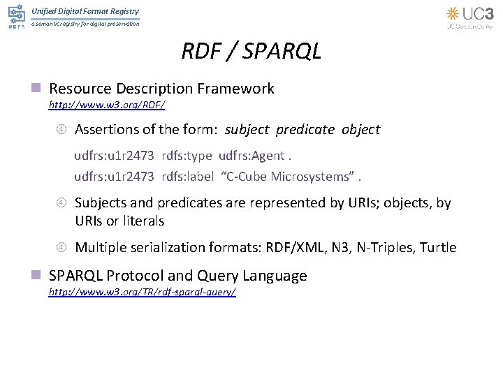 Unified Digital Format Registry a semantic registry for digital preservation RDF / SPARQL n