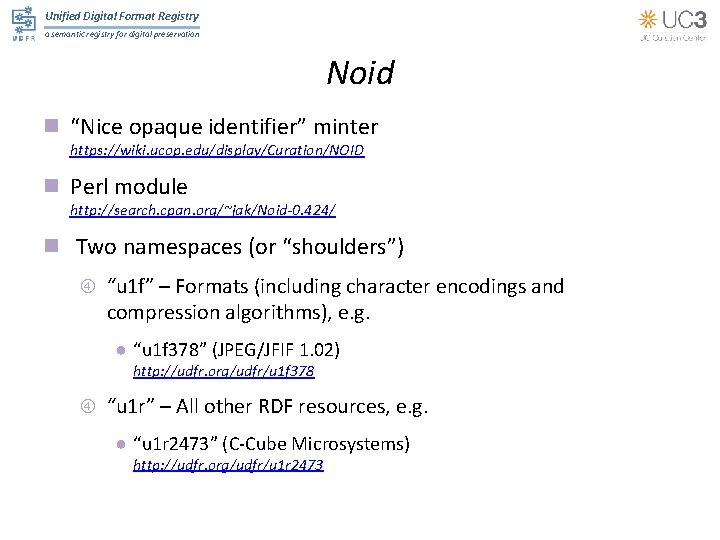 Unified Digital Format Registry a semantic registry for digital preservation Noid n “Nice opaque