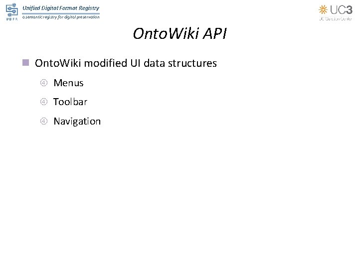 Unified Digital Format Registry a semantic registry for digital preservation Onto. Wiki API n