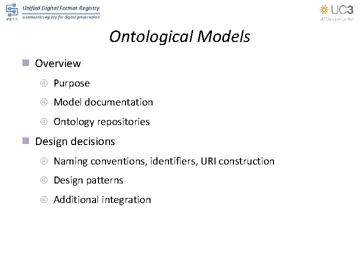 Unified Digital Format Registry a semantic registry for digital preservation Ontological Models n Overview