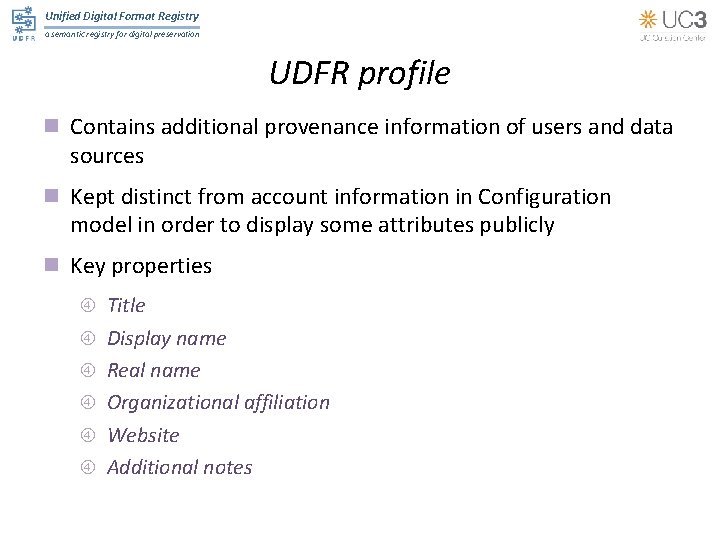 Unified Digital Format Registry a semantic registry for digital preservation UDFR profile n Contains