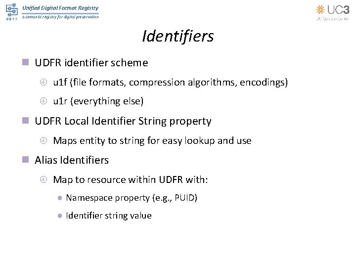 Unified Digital Format Registry a semantic registry for digital preservation Identifiers n UDFR identifier