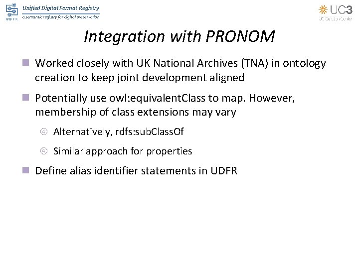 Unified Digital Format Registry a semantic registry for digital preservation Integration with PRONOM n