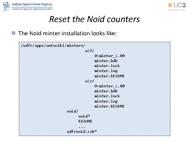Unified Digital Format Registry a semantic registry for digital preservation Reset the Noid counters