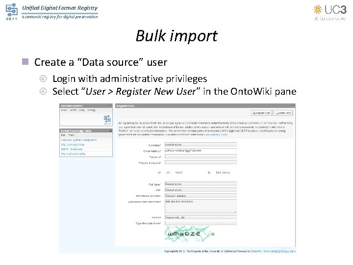 Unified Digital Format Registry a semantic registry for digital preservation Bulk import n Create