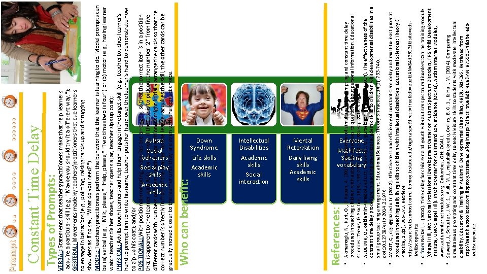VERBAL: Statements that teachers/practitioners make that help learners acquire a particular skill (e. g.