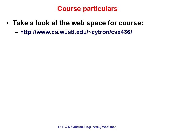 Course particulars • Take a look at the web space for course: – http: