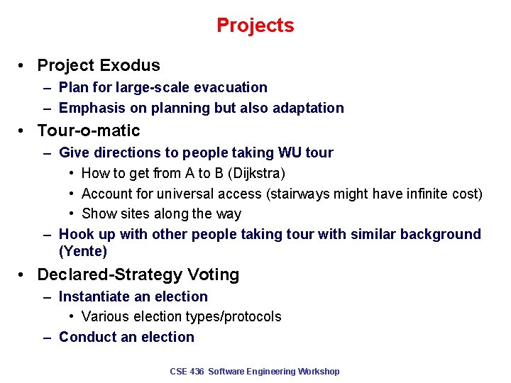 Projects • Project Exodus – Plan for large-scale evacuation – Emphasis on planning but