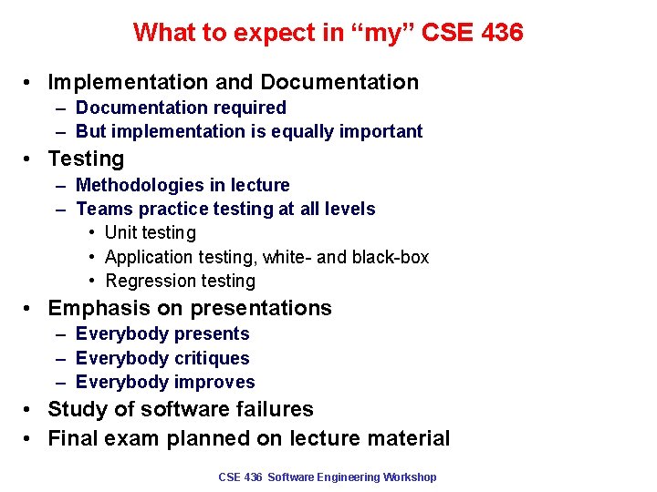 What to expect in “my” CSE 436 • Implementation and Documentation – Documentation required