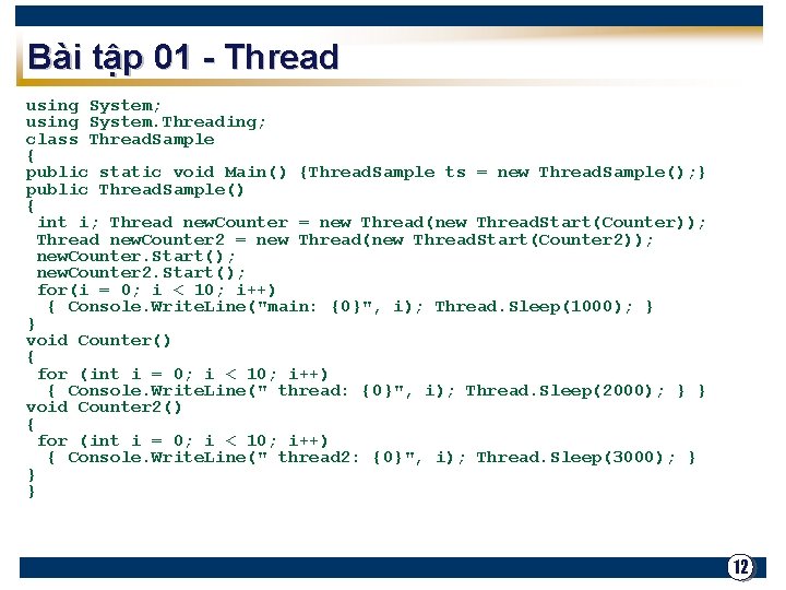 Bài tập 01 - Thread using System; using System. Threading; class Thread. Sample {