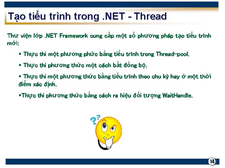 Tạo tiểu trình trong. NET - Thread Thư viện lớp. NET Framework cung cấp