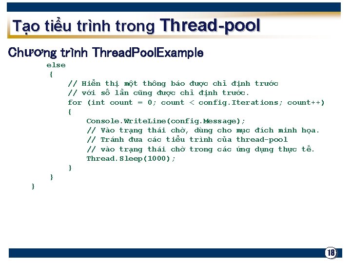 Tạo tiểu trình trong Thread-pool Chương trình Thread. Pool. Example else { // Hiển