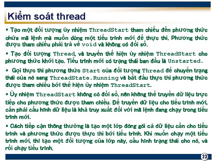 Kiểm soát thread § Tạo một đối tượng ủy nhiệm Thread. Start tham chiếu