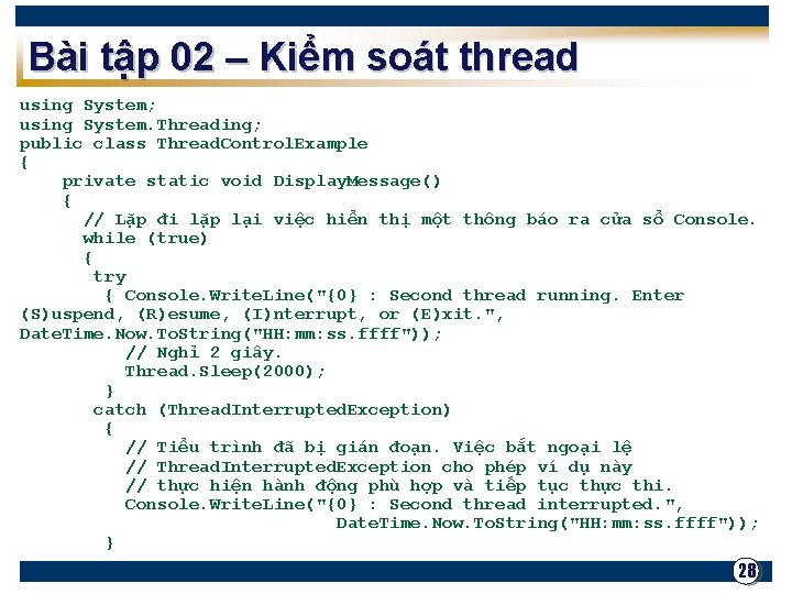 Bài tập 02 – Kiểm soát thread using System; using System. Threading; public class