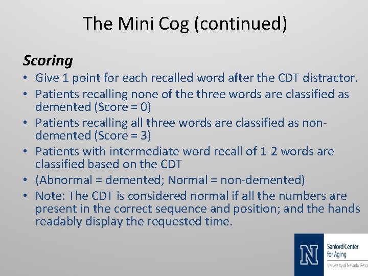 The Mini Cog (continued) Scoring • Give 1 point for each recalled word after