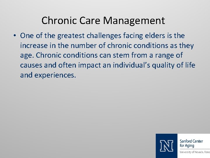 Chronic Care Management • One of the greatest challenges facing elders is the increase