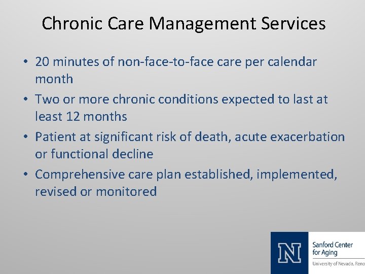 Chronic Care Management Services • 20 minutes of non-face-to-face care per calendar month •