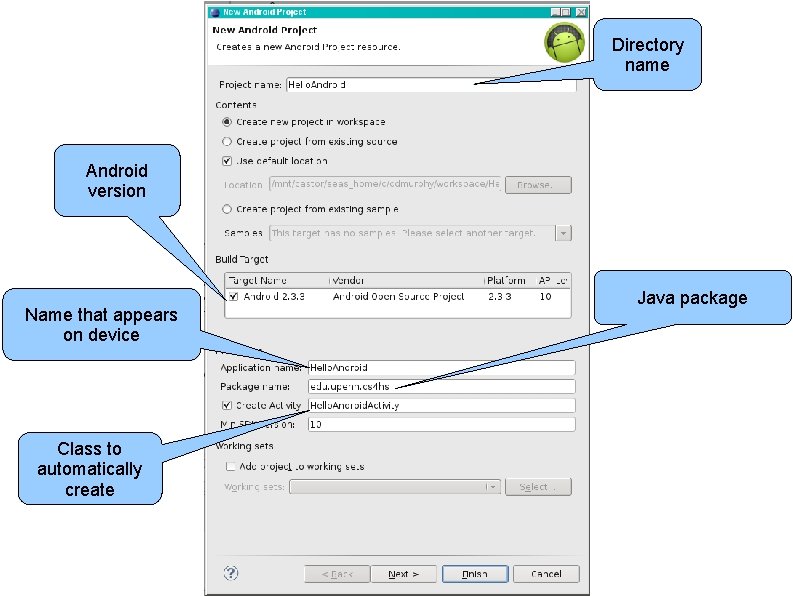 Directory name Android version Name that appears on device Class to automatically create Java