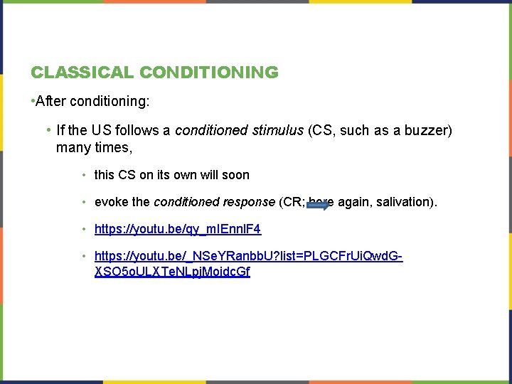 CLASSICAL CONDITIONING • After conditioning: • If the US follows a conditioned stimulus (CS, CLASSICAL CONDITIONING • After conditioning: • If the US follows a conditioned stimulus (CS,