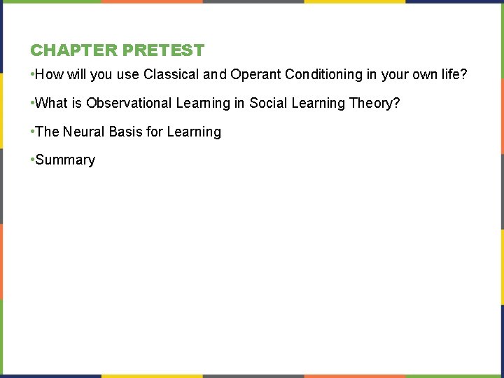 CHAPTER PRETEST • How will you use Classical and Operant Conditioning in your own CHAPTER PRETEST • How will you use Classical and Operant Conditioning in your own