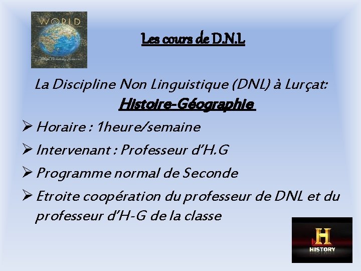 Les cours de D. N. L La Discipline Non Linguistique (DNL) à Lurçat: