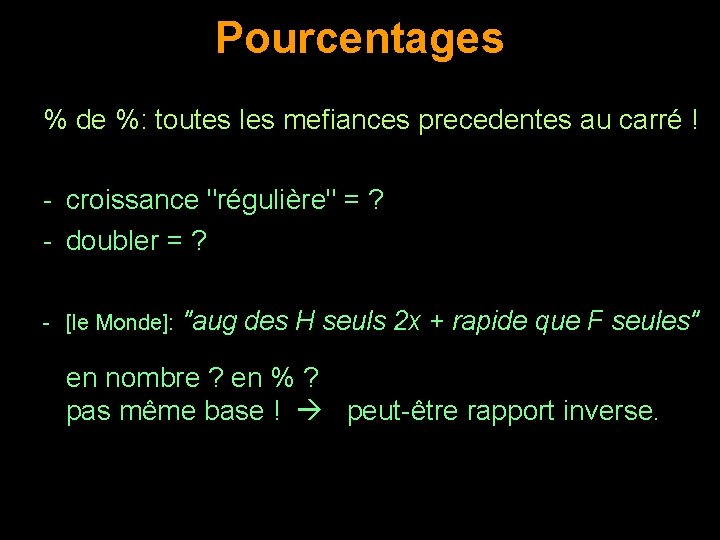 Pourcentages % de %: toutes les mefiances precedentes au carré ! - croissance "régulière"