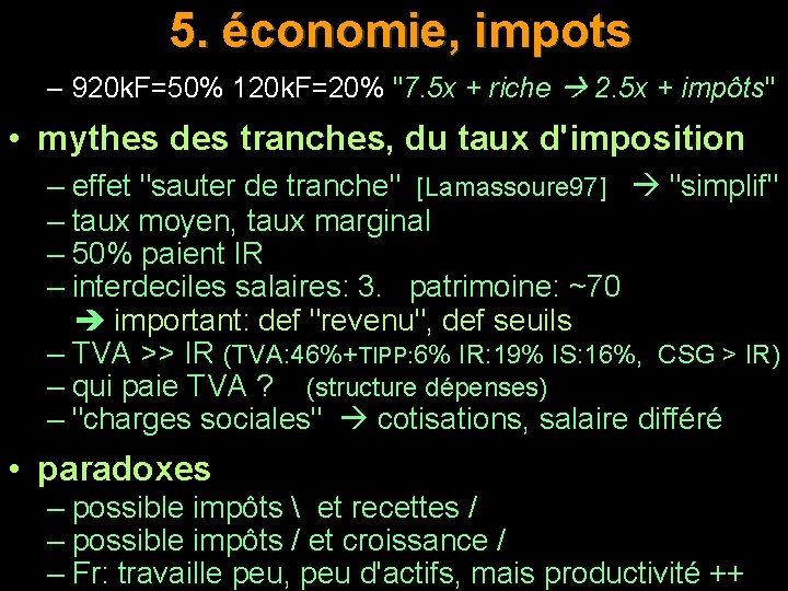  5. économie, impots – 920 k. F=50% 120 k. F=20% "7. 5 x