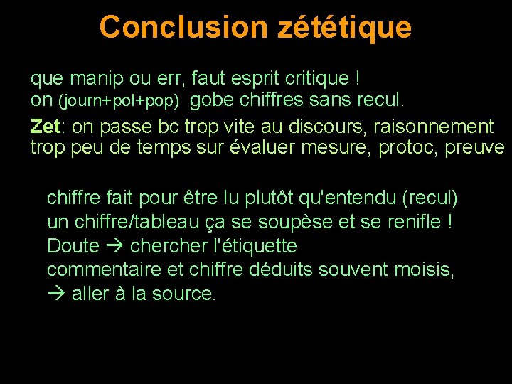 Conclusion zététique manip ou err, faut esprit critique ! on (journ+pol+pop) gobe chiffres sans