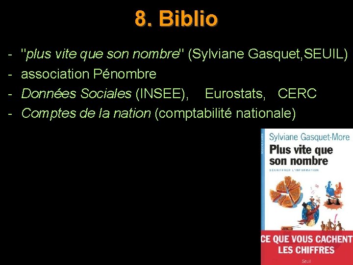 8. Biblio "plus vite que son nombre" (Sylviane Gasquet, SEUIL) association Pénombre Données Sociales