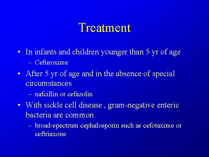 Treatment • In infants and children younger than 5 yr of age – Cefuroxime