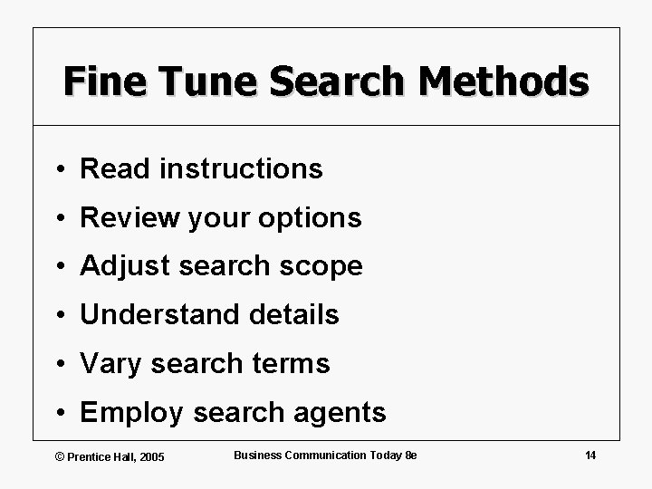 Fine Tune Search Methods • Read instructions • Review your options • Adjust search