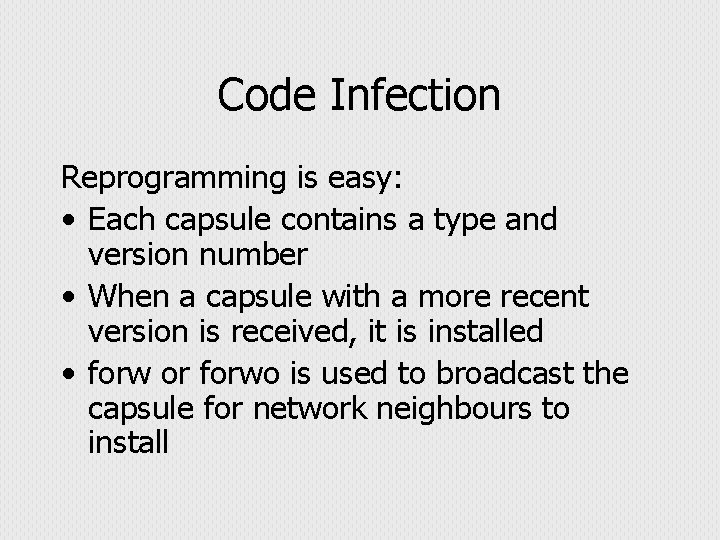 Code Infection Reprogramming is easy: • Each capsule contains a type and version number