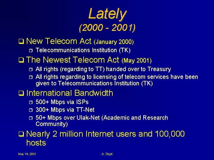 Lately (2000 - 2001) q New Telecom Act (January 2000) r Telecommunications Institution (TK)