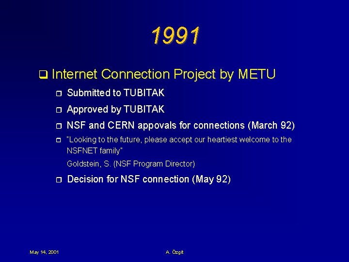 1991 q Internet Connection Project by METU r Submitted to TUBITAK r Approved by