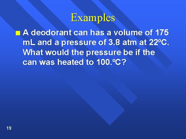 Examples n 19 A deodorant can has a volume of 175 m. L and