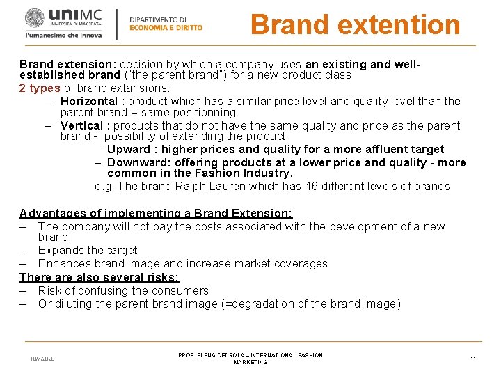 Brand extention Brand extension: decision by which a company uses an existing and wellestablished Brand extention Brand extension: decision by which a company uses an existing and wellestablished