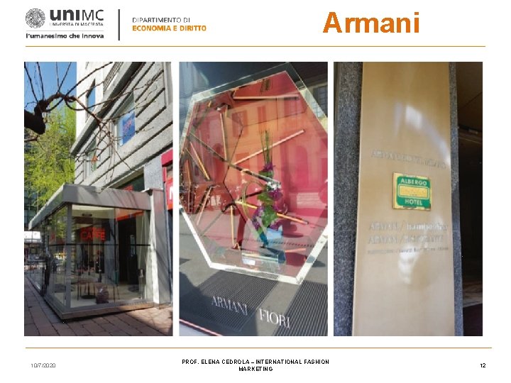 Armani 10/7/2020 PROF. ELENA CEDROLA – INTERNATIONAL FASHION MARKETING 12 Armani 10/7/2020 PROF. ELENA CEDROLA – INTERNATIONAL FASHION MARKETING 12