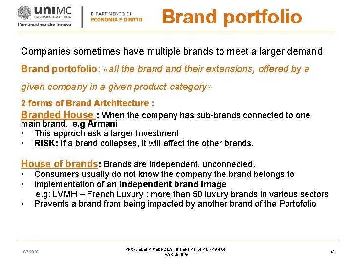Brand portfolio Companies sometimes have multiple brands to meet a larger demand Brand portofolio: Brand portfolio Companies sometimes have multiple brands to meet a larger demand Brand portofolio: