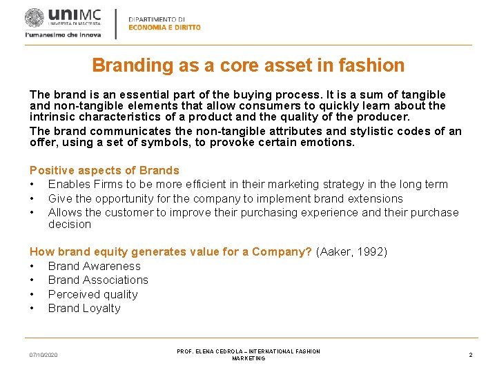 Branding as a core asset in fashion The brand is an essential part of Branding as a core asset in fashion The brand is an essential part of